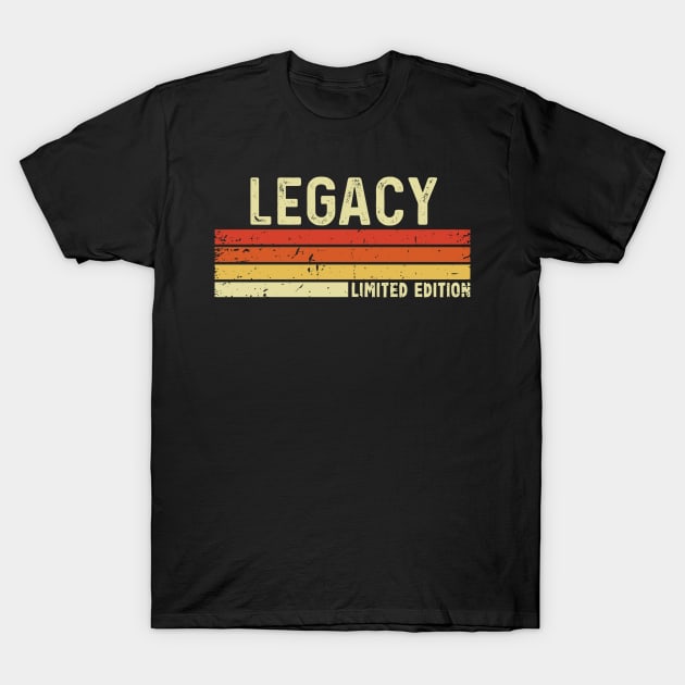 Legacy First Name Vintage Retro Gift For Legacy T-Shirt by CoolDesignsDz